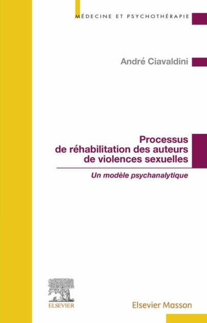 Processus de réhabilitation des auteurs de violences sexuelles: Un modèle psychanalytique
