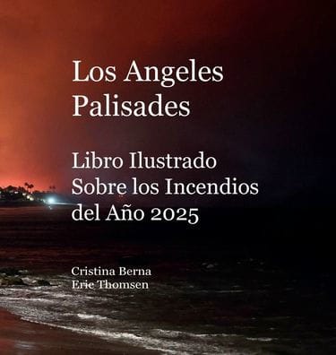 Los Angeles Palisades Libro Ilustrado Sobre los Incendios del Aï¿½o 2025