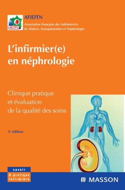 L'infirmier(e) en néphrologie: Clinique pratique et évaluation de la qualité des soins