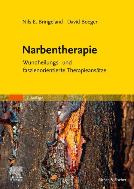 Narbentherapie: Wundheilungs- und faszienorientierte Therapieansätze