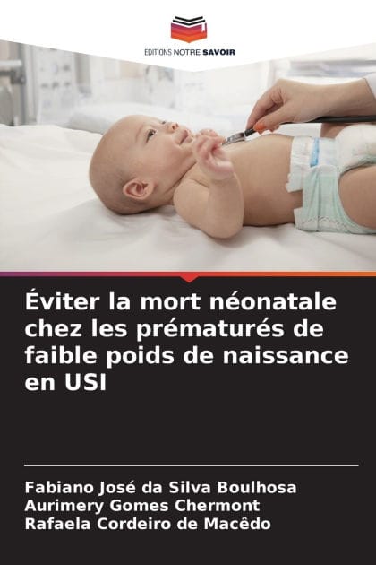 ï¿½viter la mort nï¿½onatale chez les prï¿½maturï¿½s de faible poids de naissance en USI
