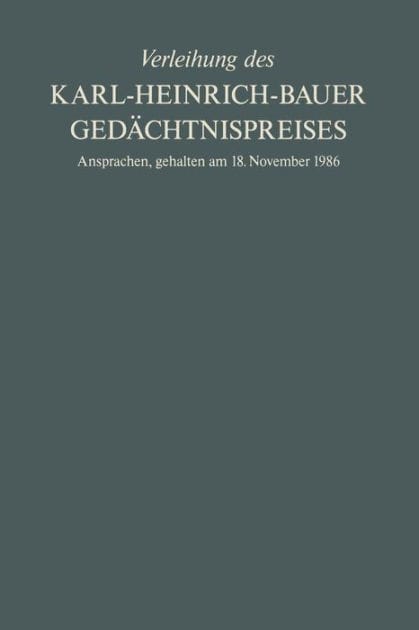 Verleihung des Karl-Heinrich-Bauer Gedächtnispreises: Ansprachen, gehalten am 18. November 1986