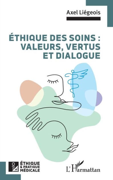 Éthique des soins : valeurs, vertus et dialogue