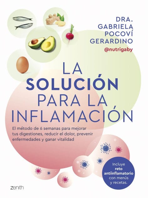 La solución para la inflamación: El método de 6 semanas para mejorar tus digestiones, reducir el dolor, prevenir enfermedades y ganar vitalidad