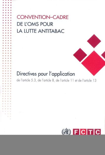 Convention-cadre de l'OMS pour la lutte antitabac: directives pour l'application de l'article 5.3, de l'article 8, de l'article 11 et de l'article 13