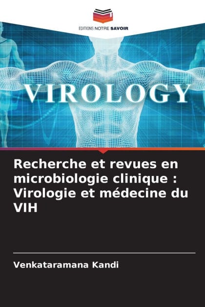 Recherche et revues en microbiologie clinique: Virologie et mï¿½decine du VIH