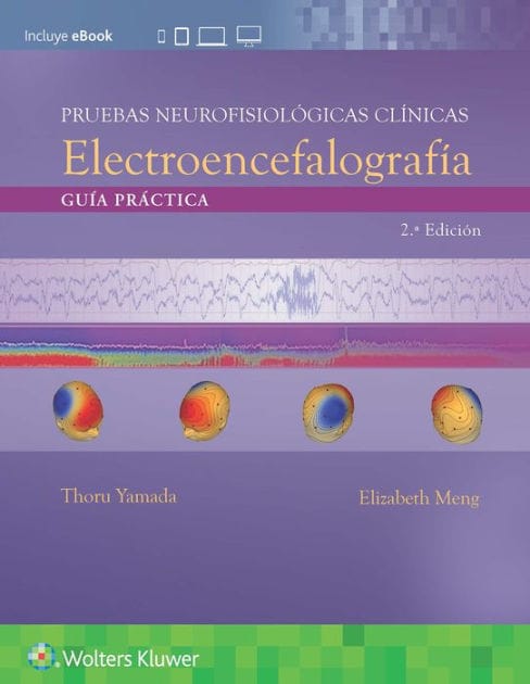 Pruebas neurofisiológicas clínicas. Electroencefalografía: Guía práctica / Edition 2
