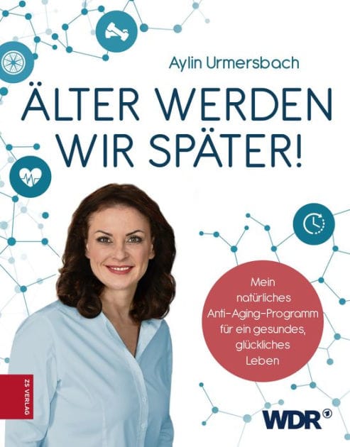 Älter werden wir später!: Mein natürliches Anti-Aging-Programm für ein gesundes, glückliches Leben