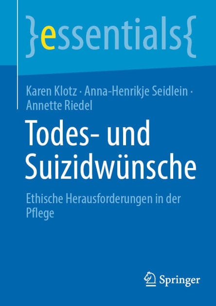 Todes- und Suizidwünsche: Ethische Herausforderungen in der Pflege