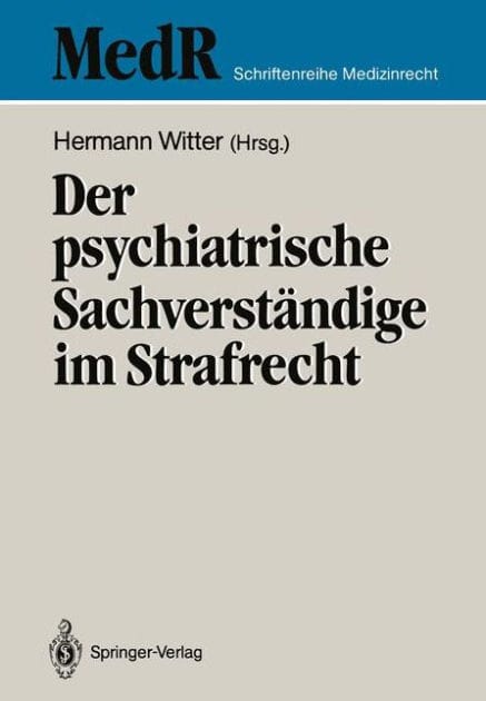 Der psychiatrische Sachverstï¿½ndige im Strafrecht