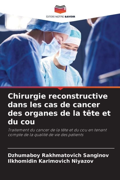 Chirurgie reconstructive dans les cas de cancer des organes de la tï¿½te et du cou