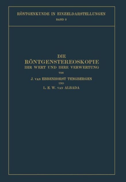 Die Rï¿½ntgenstereoskopie: Ihr Wert und Ihre Verwertung