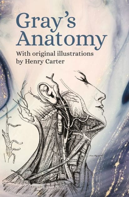 Gray's Anatomy: With Original Illustrations by Henry Carter