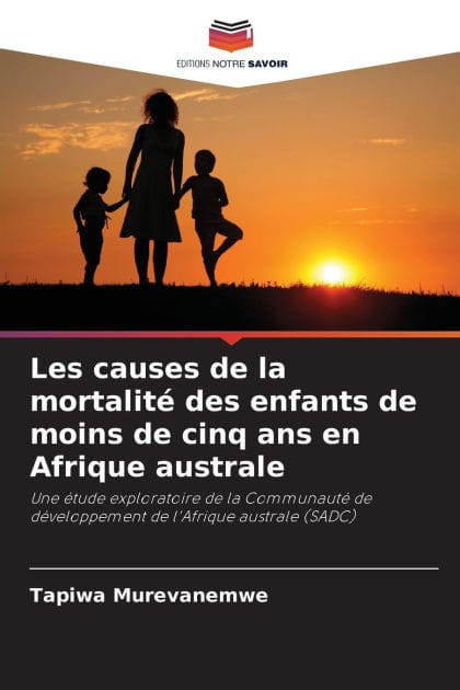 Les causes de la mortalitï¿½ des enfants de moins de cinq ans en Afrique australe