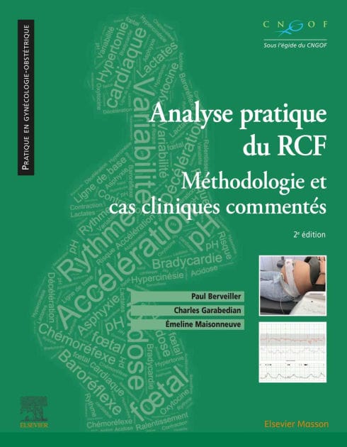 Analyse pratique du RCF : rythme cardiaque fotal: Méthodologie et cas cliniques commentés