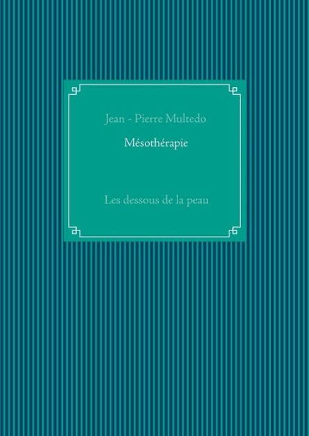 Mï¿½sothï¿½rapie: Les dessous de la peau