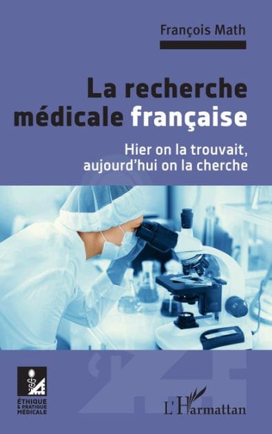 La recherche médicale française: Hier on la trouvait, aujourd'hui on la cherche