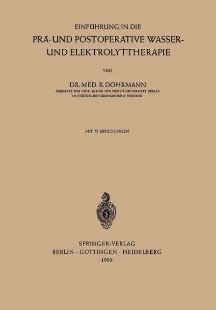 Einfï¿½hrung in die Prï¿½- und Postoperative Wasser- und Elektrolyttherapie