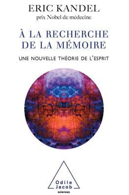 In Search of Memory: The Emergence of a New Science of Mind / ï¿½ la recherche de la mï¿½moire: Une nouvelle thï¿½orie de l'esprit