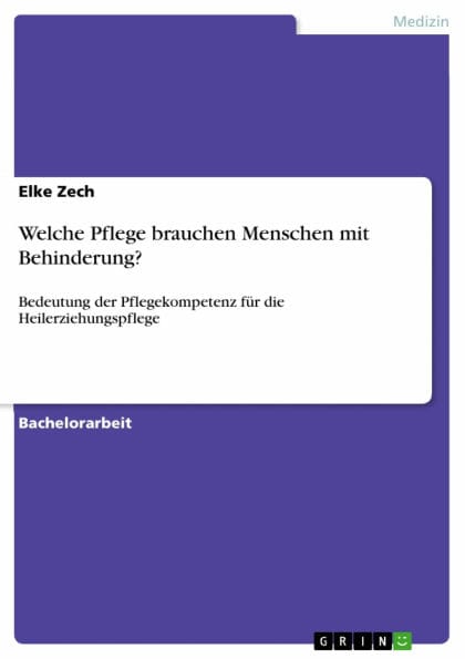 Welche Pflege brauchen Menschen mit Behinderung?: Bedeutung der Pflegekompetenz für die Heilerziehungspflege