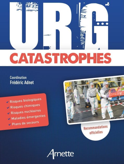 URG' Catastrophes: Risques biologiques-chimiques-nucléaires. Maladies émergentes. Plans de secours