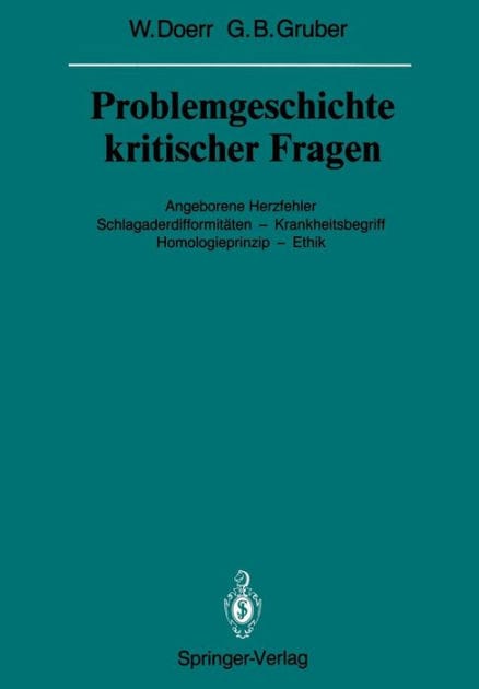 Problemgeschichte kritischer Fragen: Angeborene Herzfehler Schlagaderdifformitï¿½ten - Krankheitsbegriff Homologieprinzip - Ethik