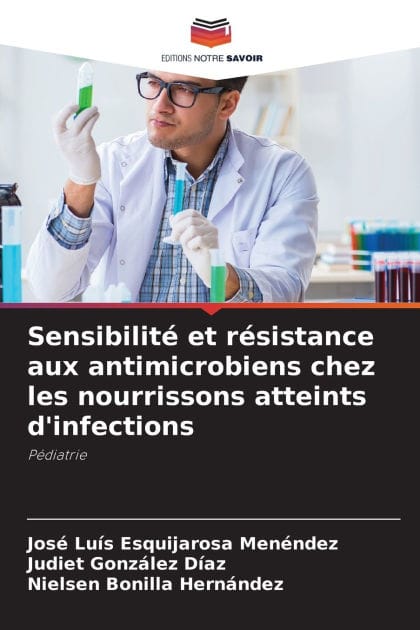Sensibilitï¿½ et rï¿½sistance aux antimicrobiens chez les nourrissons atteints d'infections