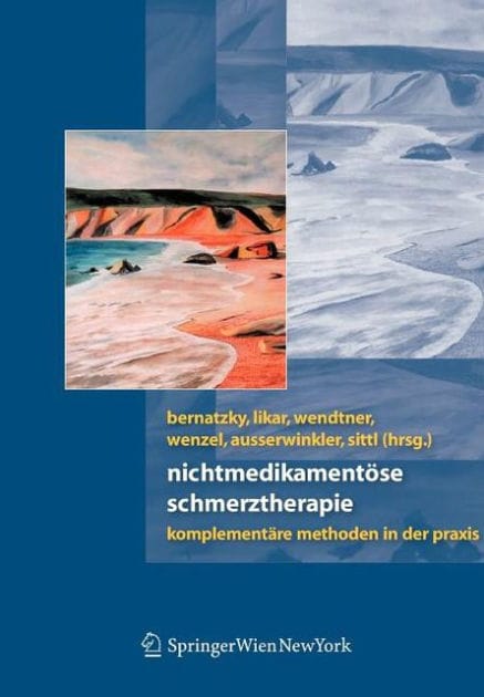 Nichtmedikamentï¿½se Schmerztherapie: Komplementï¿½re Methoden in der Praxis