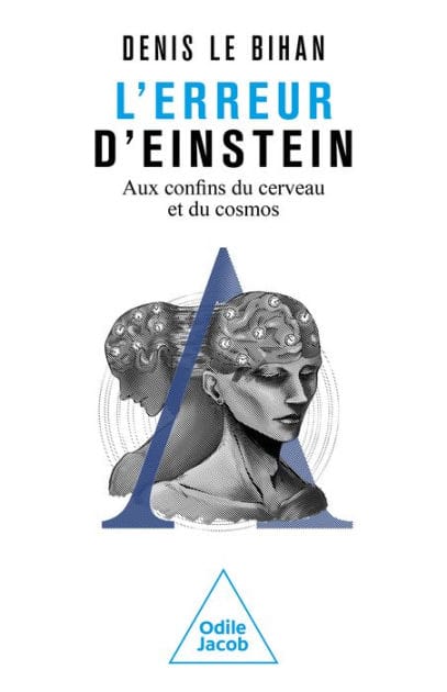 L' Erreur d'Einstein: Aux confins du cerveau et du cosmos