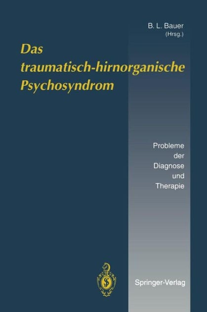 Das traumatisch-hirnorganische Psychosyndrom: Probleme der Diagnose und Therapie
