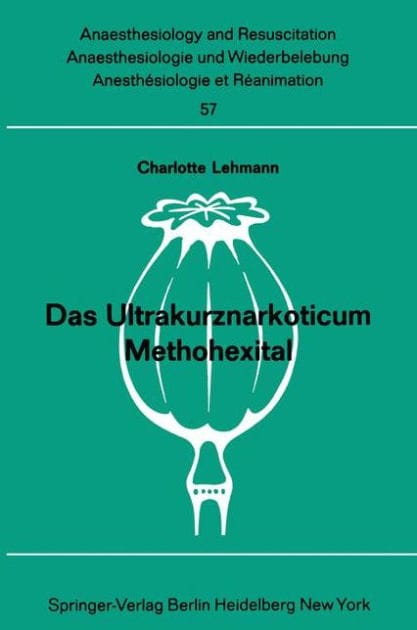 Das Ultrakurznarkoticum Methohexital: Bericht ï¿½ber das Internationale Methohexital-Symposion am 5. Dezember 1970 in Frankfurt/M.