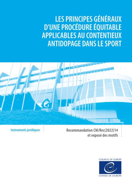 Les principes généraux d'une procédure équitable applicables au contentieux antidopage dans le sport: Recommandation CM/Rec(2022)14 et exposé des motifs