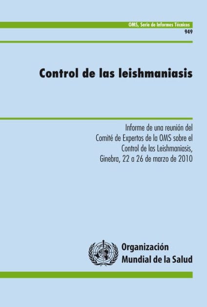 Control de las leishmaniasis: Informe de una reunión del Comité de Expertos de la OMS sobre el control de las leishmaniasis