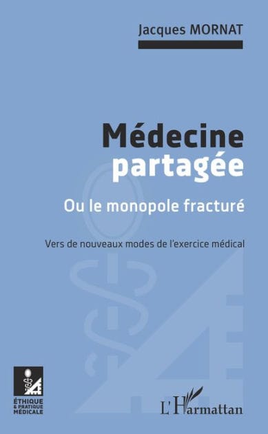 Médecine partagée: Ou le monopole fracturé - Vers de nouveaux modes de l'exercice médical