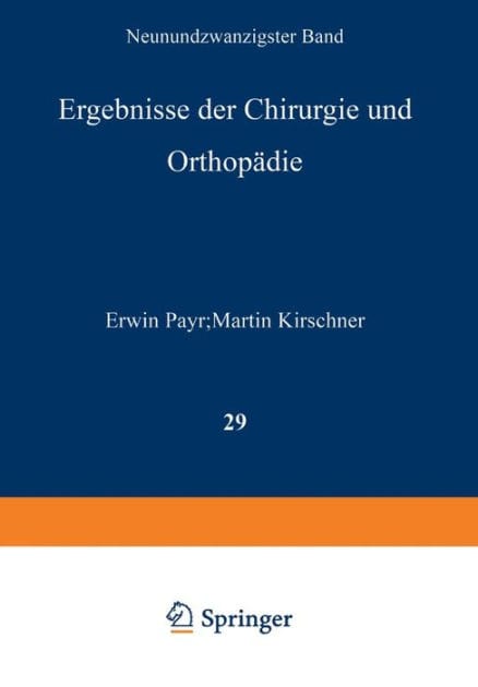 Ergebnisse der Chirurgie und Orthopädie: Neunundzwanzigster Band