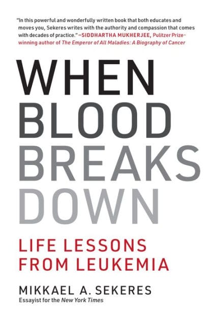 When Blood Breaks Down: Life Lessons from Leukemia
