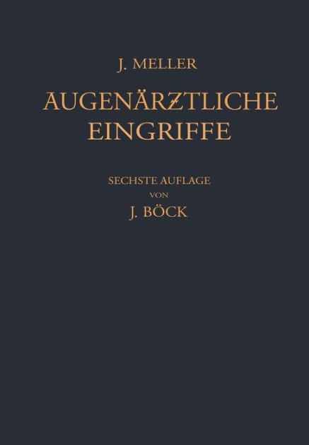 Augenï¿½rztliche Eingriffe: Eine Kurzgefasste Operationslehre