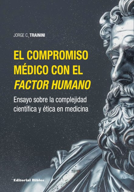 El compromiso médico con el factor humano: Ensayo sobre la complejidad científica y ética en medicina