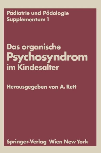 Das organische Psychosyndrom im Kindesalter: Achtes Internationales Symposium ï¿½ber das hirngeschï¿½digte Kind Wien, 29. und 30. Mai 1970