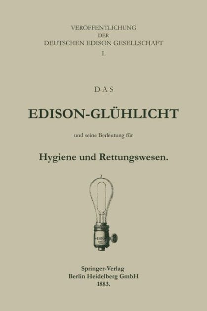 Das Edison-Glühlicht und seine Bedeutung für Hygiene und Rettungswesen