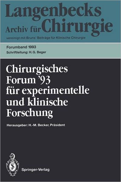 Chirurgisches Forum '93 für experimentelle und klinische Forschung: 110. Kongreß der Deutschen Gesellschaft für Chirurgie München, 13.-17. April 1993