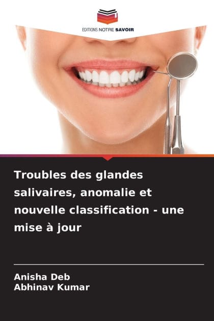 Troubles des glandes salivaires, anomalie et nouvelle classification - une mise ï¿½ jour
