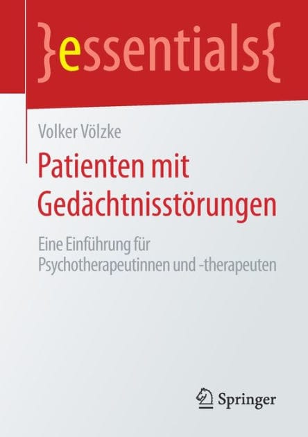 Patienten mit Gedï¿½chtnisstï¿½rungen: Eine Einfï¿½hrung fï¿½r Psychotherapeutinnen und -therapeuten