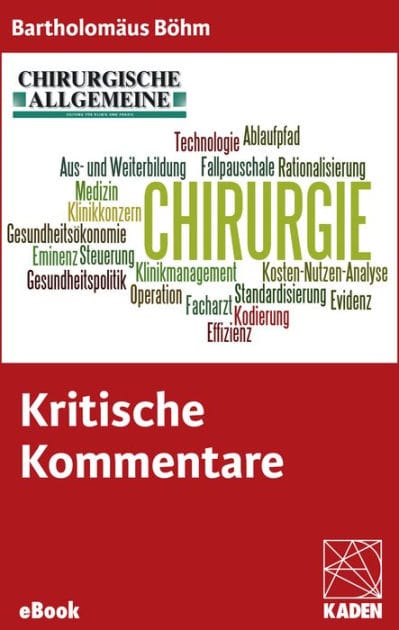 Kritische Kommentare: und humorvolle Anregungen zur Chirurgie