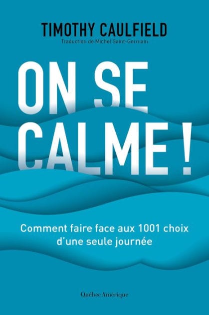 On se calme!: Comment faire face aux 1001 choix d'une seule journée