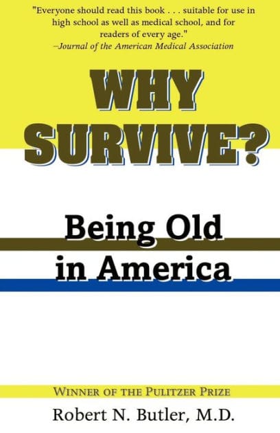 Why Survive?: Being Old in America (Pulitzer Prize Winner)