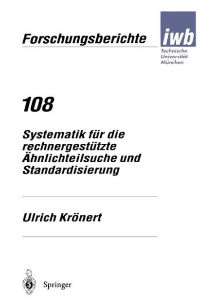 Systematik fï¿½r die rechnergestï¿½tzte ï¿½hnlichteilsuche und Standardisierung