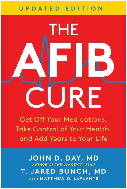 The AFib Cure, Updated Ediiton: Get Off Your Medications, Take Control of Your Health, and Add Years to Your Life