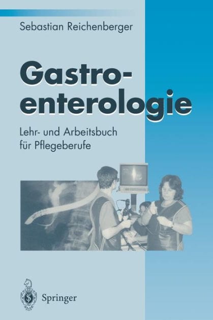 Gastroenterologie: Lehr- und Arbeitsbuch fï¿½r Pflegeberufe