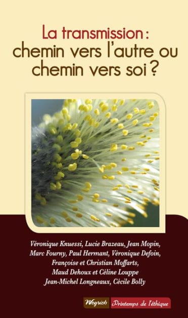 La transmission : chemin vers l'autre ou chemin vers soi ?: Essai de psychologie sociale